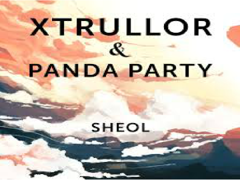 Sheol-Xtrullor & Panda Party