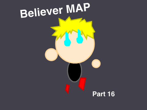 Believer MAP Part 16