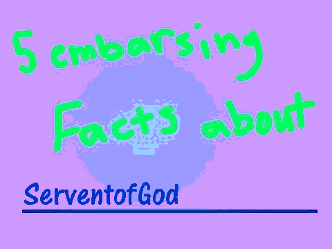5 Embarrassments.~Don't laugh xD
