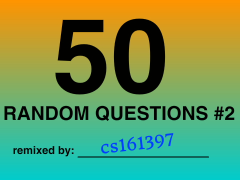 50 random questions #2 Q and A!