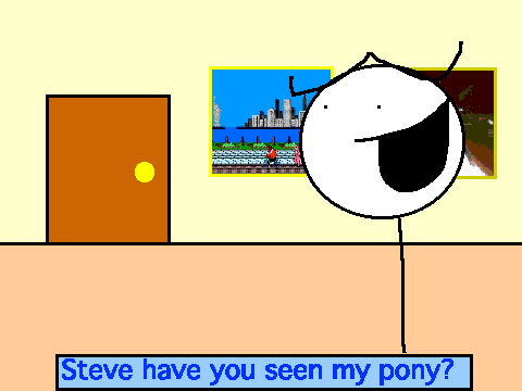 Have you seen my pony?