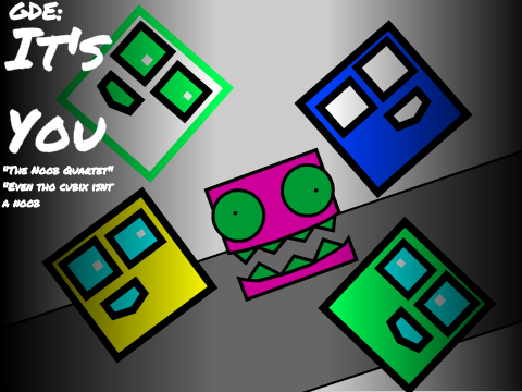GDE: Its You (The Noob Quartet)
