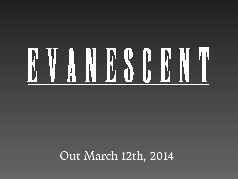 Evanescent is out TODAY