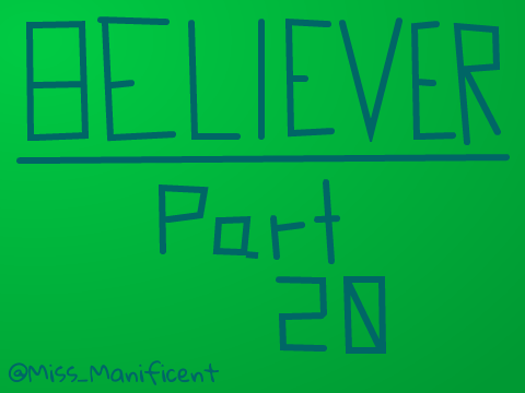BELIEVER MAP ~ Part 20
