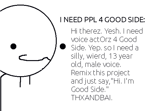 I needz ppl 4 Good Side: