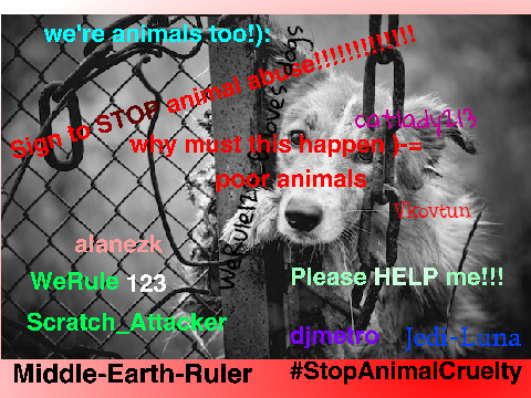 Sign to STOP ANIMAL ABUSE!!!!!!  remix remix remix remix