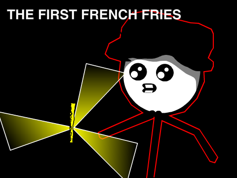 The First French Fries...