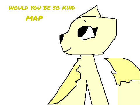 would you be so kind (map) CLOSED