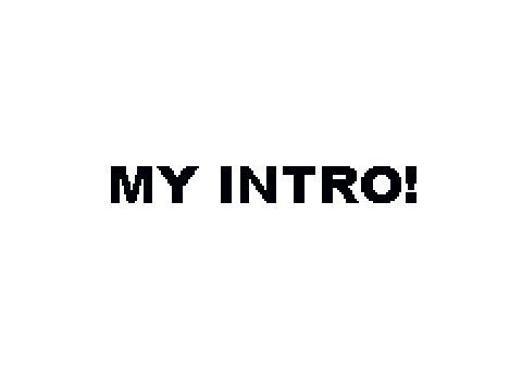 My Intro