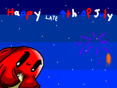 Happy late 4th lol.