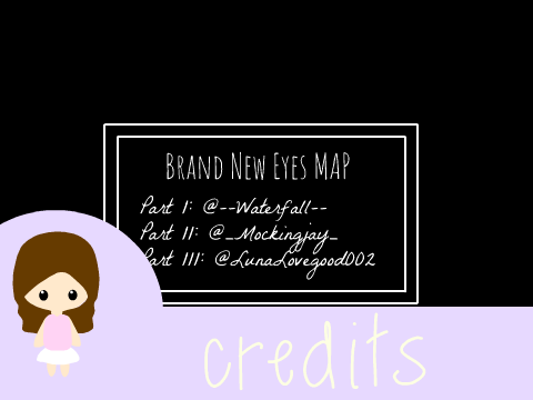 ~ brand new eyes map || credits ~