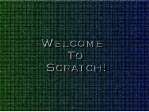 Welcome To Scratch!