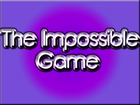 The Impossible Game