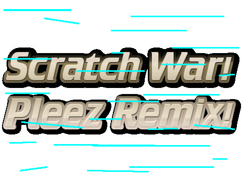 Scratch war FAD! Remix! WGames Added
