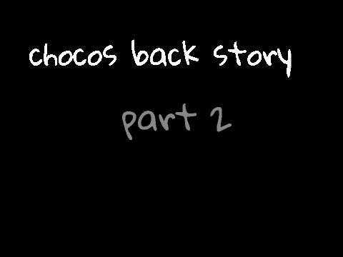 chocos back story part 2
