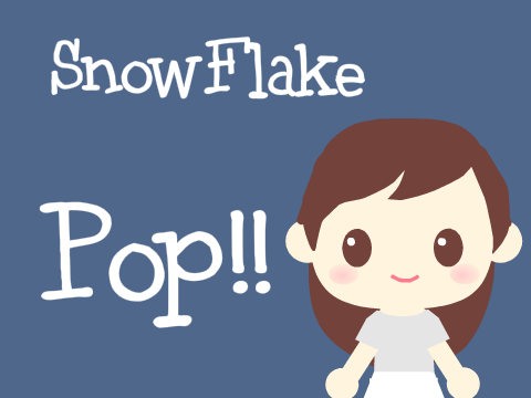 Snowflake Pop!! 