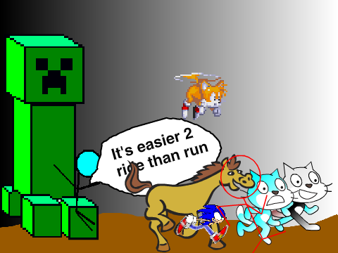 Add yourself running from evil Creaper thingy 
