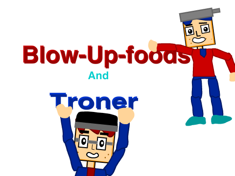 Blow-Up-Foods and Troner Teaser