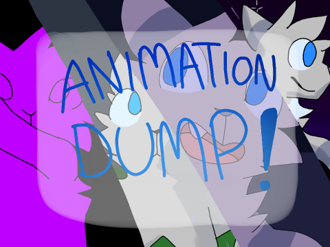 Mega Animation Dump!