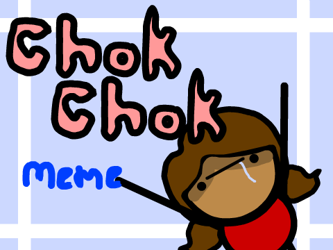 Chok Chok Meme- Derpy Gail
