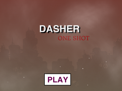 Dasher - One Shot