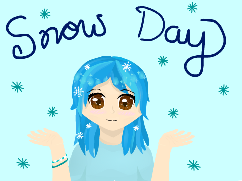  ❄️ Snow Day!! ❄️ 