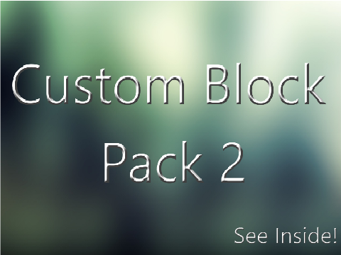 Custom Block Pack 2