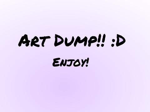 {UPDATED!} Art Dump! :D