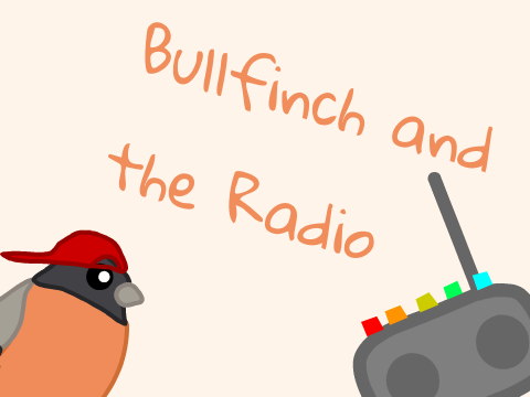 1. Bullfinch and the Radio