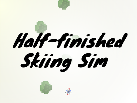 Half-finished Skiing Simulator