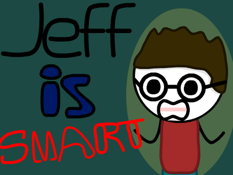 Jeff is Smart