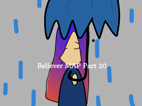 Believer MAP Part 20 (Loop)