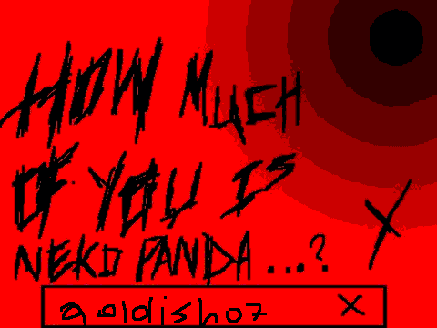 HOW MUCH OF YOU IS NEKO-PANDA D