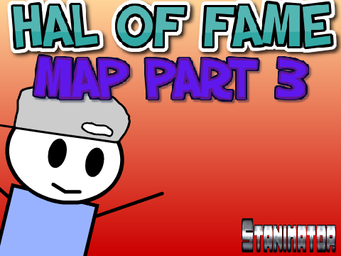 Hall Of Fame MAP PART 3!!