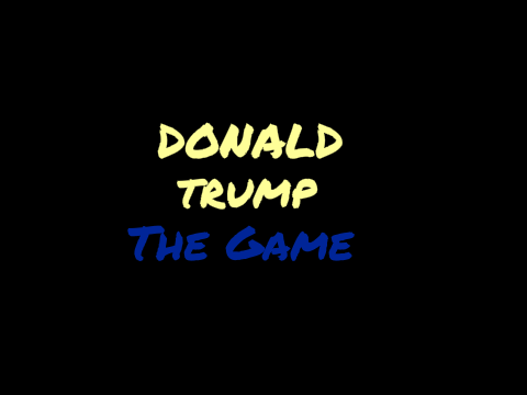 DONALD TRUMP: The Game TRAILER!!!