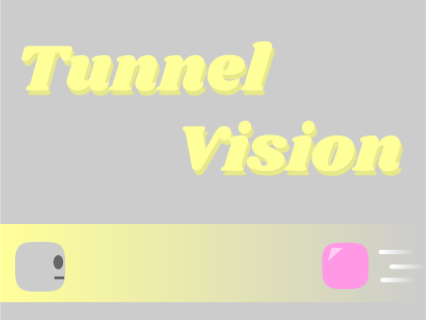 Tunnel Vision