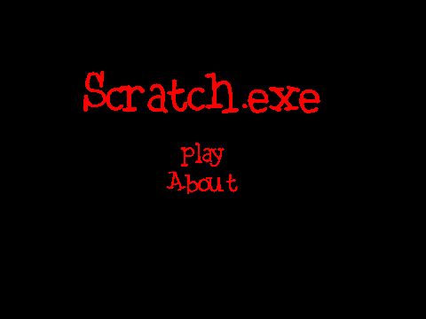 Scratch.exe (Full Game, in progress)