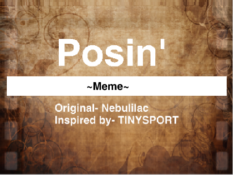Posin'- MEME // Remix