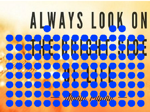 Always Look on the Bright Side of Life
