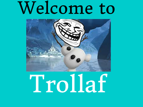 Welcome to Trollaf