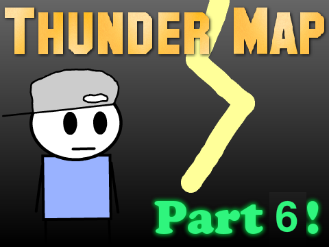 Thunder MAP PART 6!