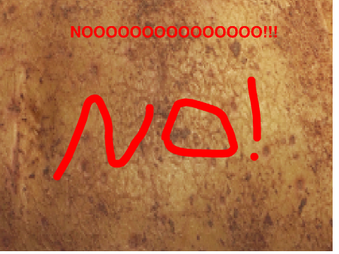 STOP THIS CRUELTY!(potato)