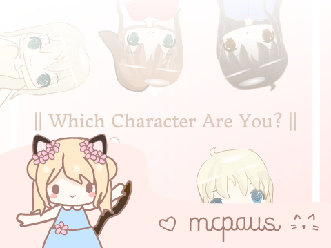 || Which Character Are You? ||