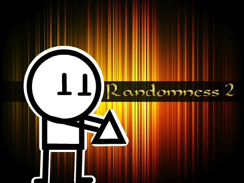 Randomness 2  -New Outro-