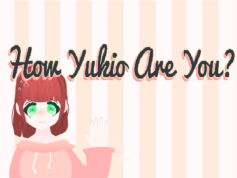 + How Yukio Are You? +