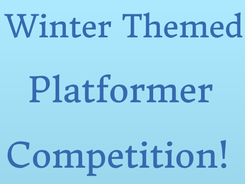 ~Winter Platformer Competition!~