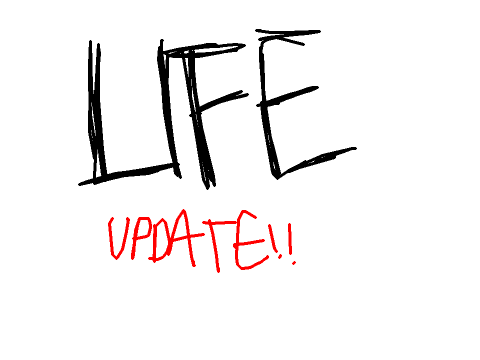 LIFE UPDATE