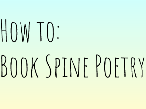 How to: Book Spine Poetry