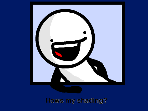 Hows my shading?