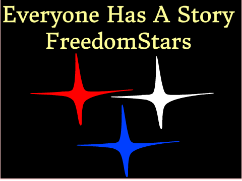 Everyone Has A Story - FreedomStars
